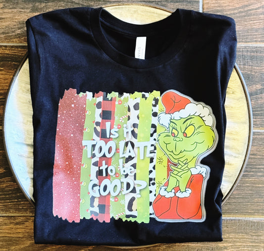 Is It Too Late To Be Good? Green Guy Tee