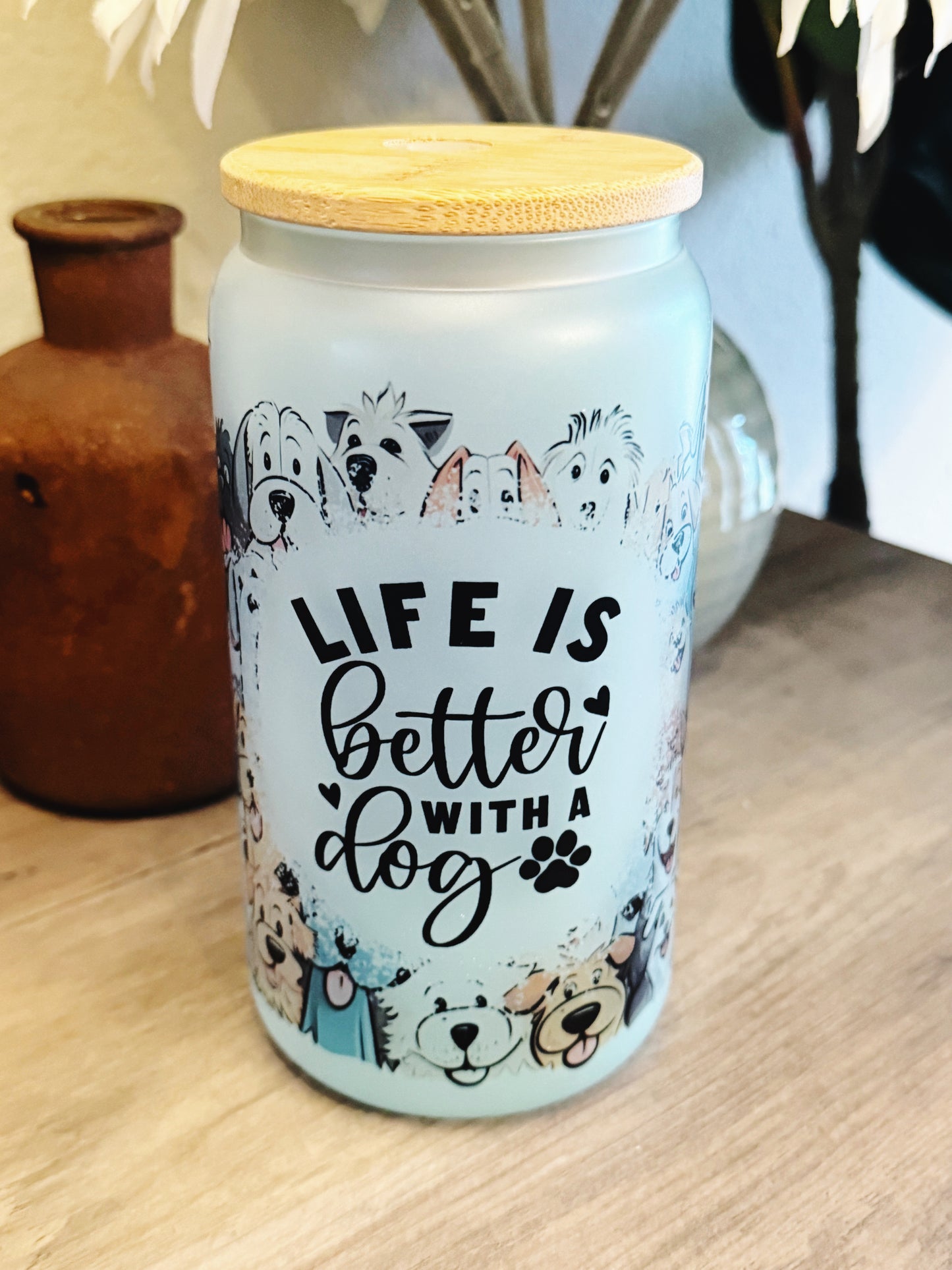 Life is Better - Dog Cold Cup