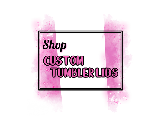 Custom Tumbler Lid