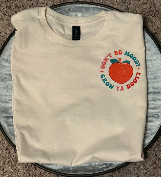 🍑💪 Don’t Be Moody, Grow Ya Booty - Shirt 💪🍑