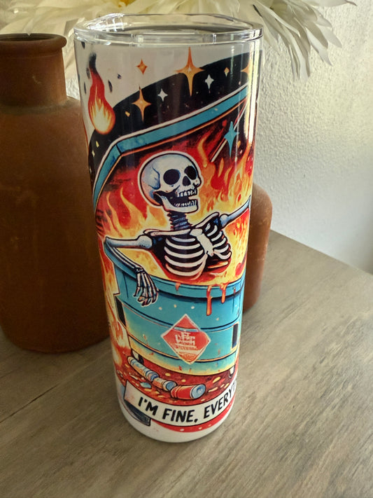 🔥💀 “I’m Fine. Everything is Fine.” 20oz Tumbler 💀🔥